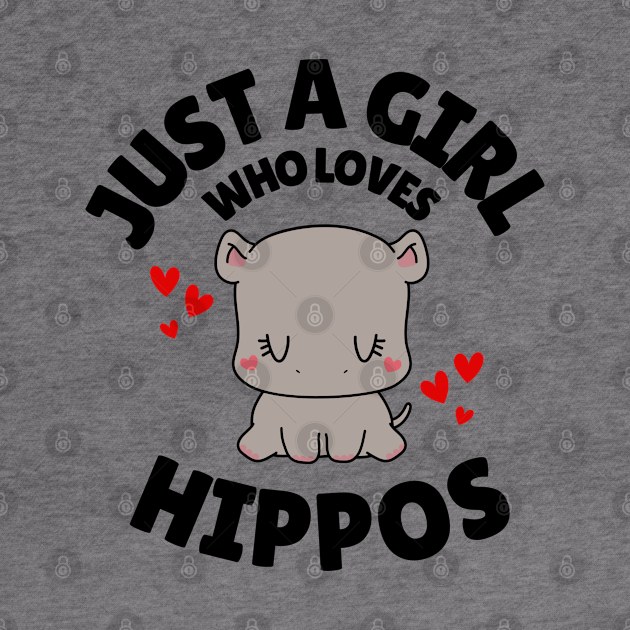 Just A Girl Who Loves Hippos by Illustradise